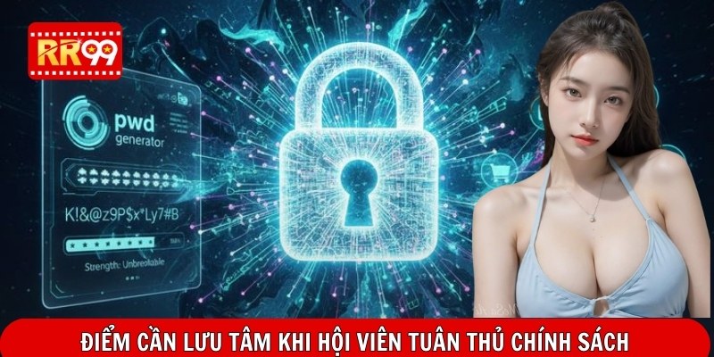 Điểm cần lưu tâm khi hội viên tuân thủ chính sách