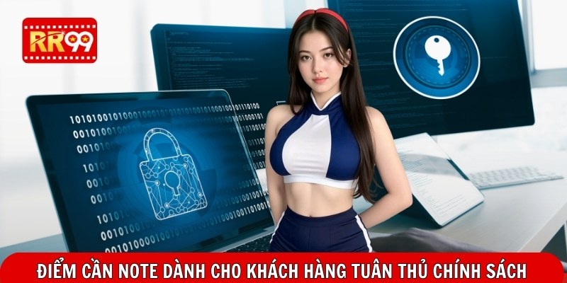 Điểm cần note dành cho khách hàng tuân thủ chính sách
