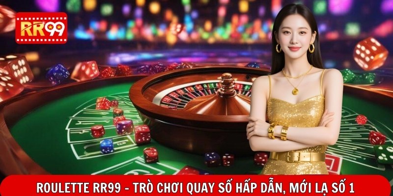 Roulette RR99 - Trò Chơi Quay Số Hấp Dẫn, Mới Lạ Số 1