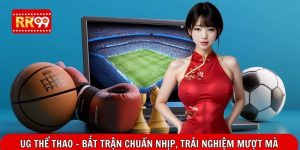 UG Thể Thao – Bắt Trận Chuẩn Nhịp, Trải Nghiệm Mượt Mà